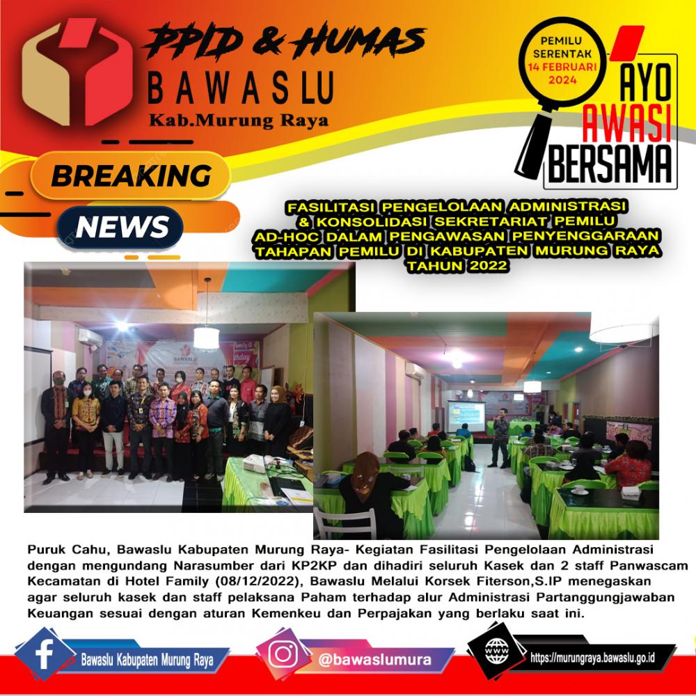 Sekretariat Bawaslu Kabupaten Murung Raya Adakan Kegiatan Fasilitasi Pengelolaan Administrasi dan Konsolidasi Sekretariat Pemilu Adhoc