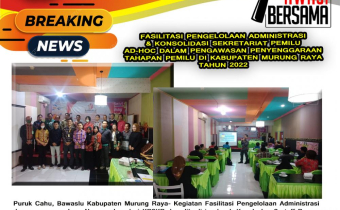 Sekretariat Bawaslu Kabupaten Murung Raya Adakan Kegiatan Fasilitasi Pengelolaan Administrasi dan Konsolidasi Sekretariat Pemilu Adhoc